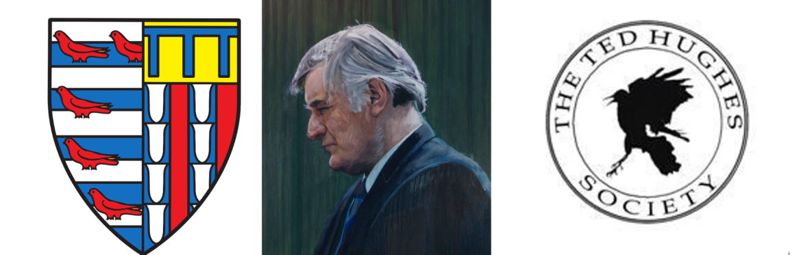 The Legacy of Ted Hughes: an international conference organised by the Ted Hughes Society at Pembroke College Cambridge