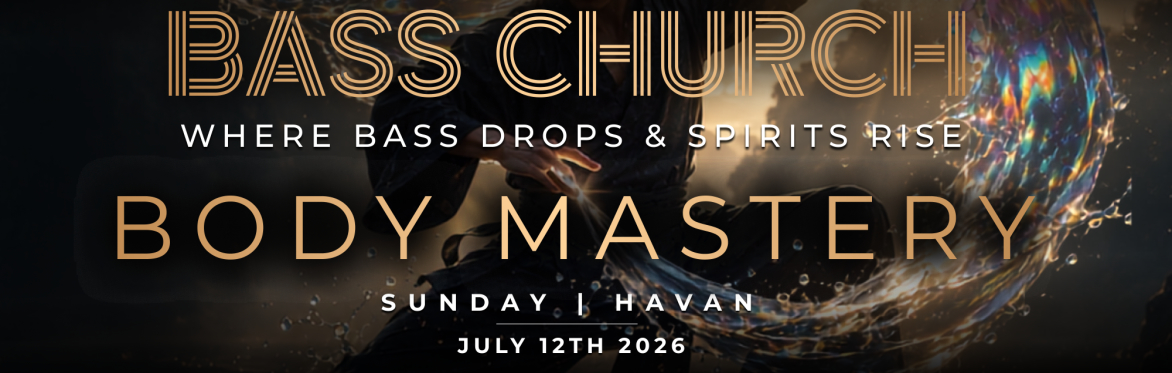 BASS CHURCH: BODY MASTERY