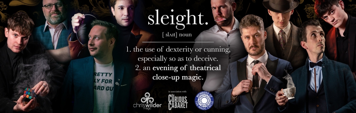 Sleight - An evening of theatrical close up magic.