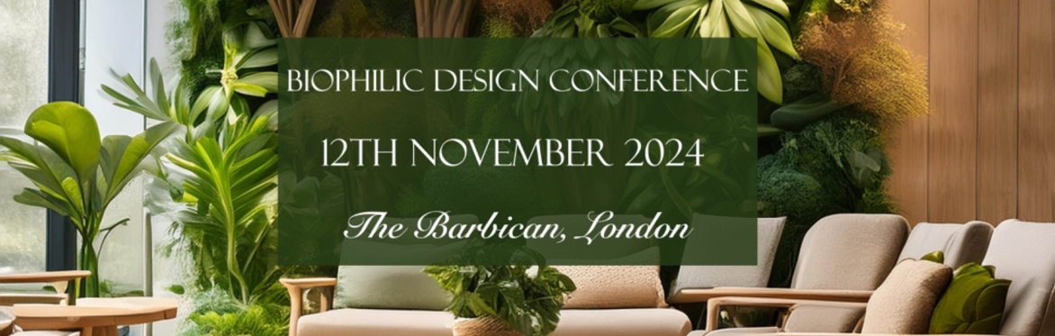 Biophilic Design Conference 12 November 2024
