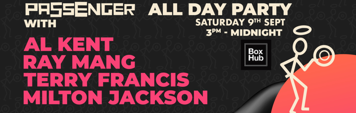 Passenger Presents - " A Journey into Sound " - ﻿All Day Party at BoxHub