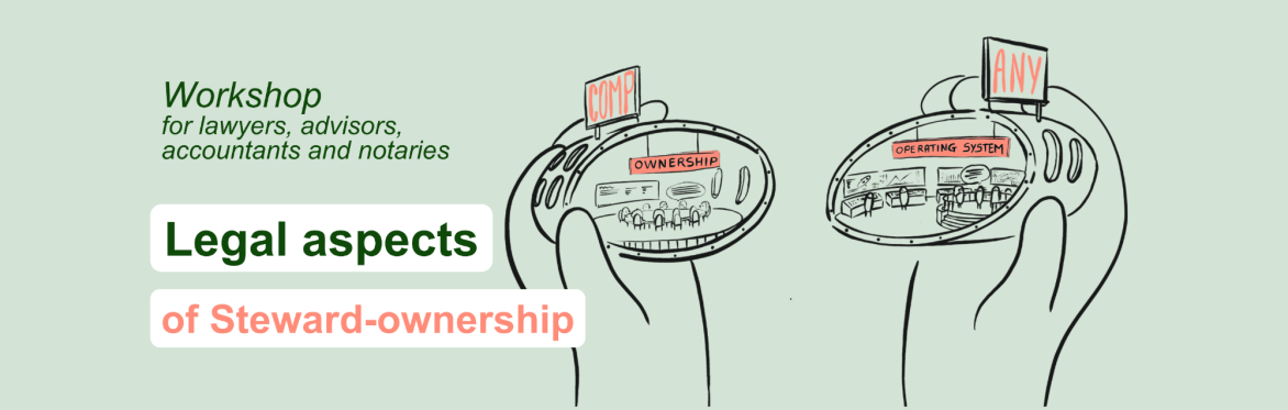 Workshop - The legal embedding of steward-ownership principles - for lawyers, tax advisors, accountants, and notaries