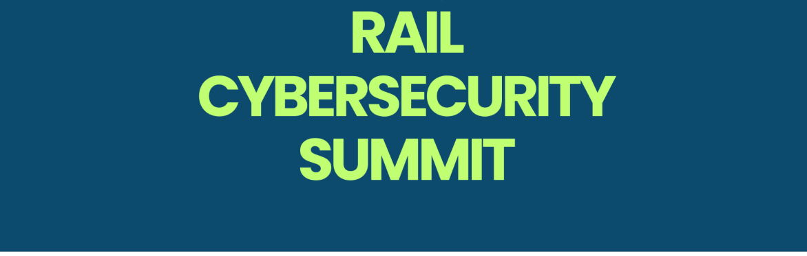 Rail Cybersecurity Summit 2027 Open for Registration
