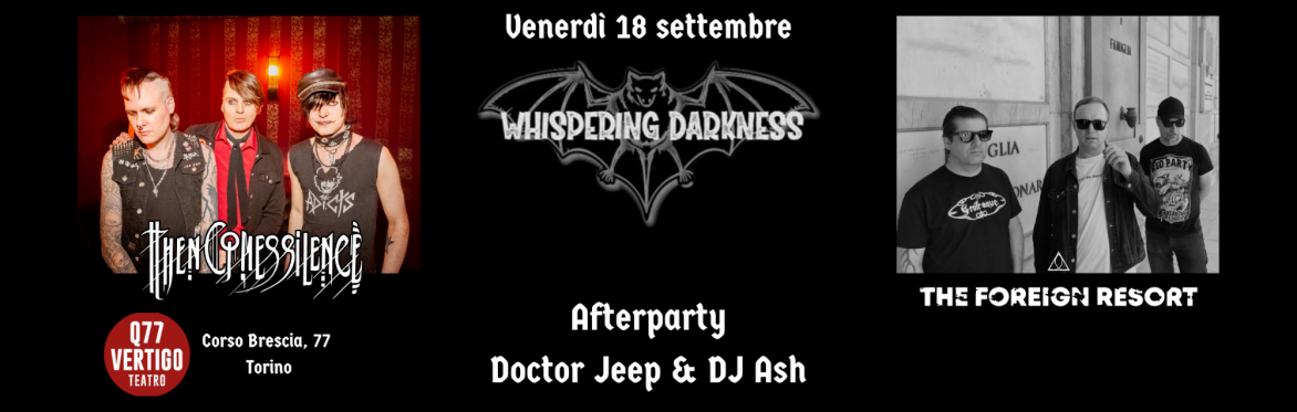Venerdì 18 Settembre: WHISPERING DARKNESS goth night con THEN COMES SILENCE e THE FOREIGN RESORT live at Q77 Theater
