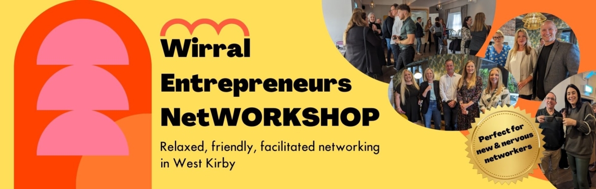 Wirral Entrepreneurs NetWORKSHOP