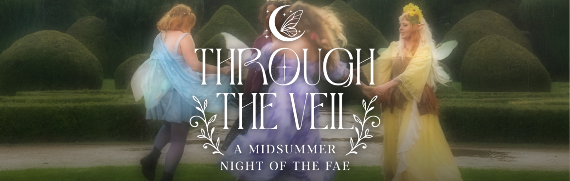 Through The Veil - A Midsummer Night of the Fae