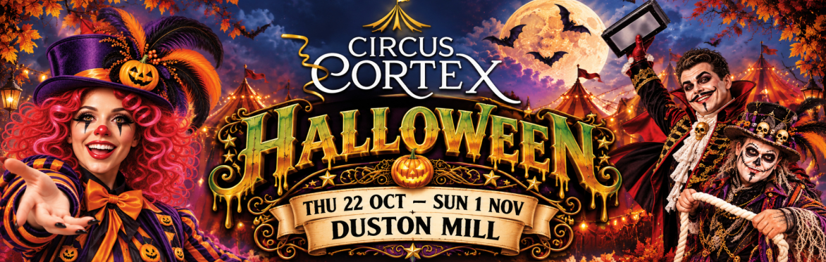 Circus Cortex BizZzaR Halloween 2026 at Duston Mill, Northampton, 22 October–1 November 2026