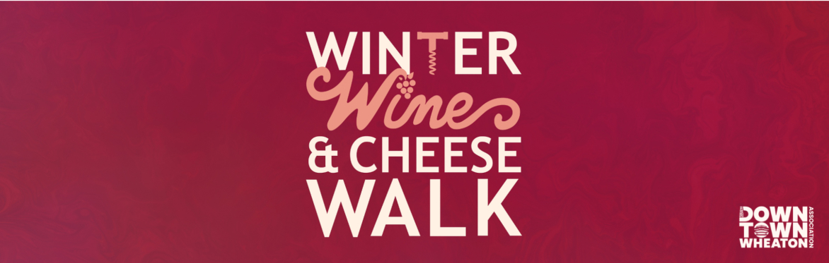 2026 Winter Wine & Cheese Walk