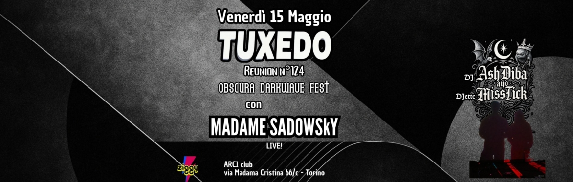 Venerdì 15 Maggio: TUXEDO REUNION Obscura Darkwave Fest n°124 con MADAME SADOWSY live (tributo new wave)