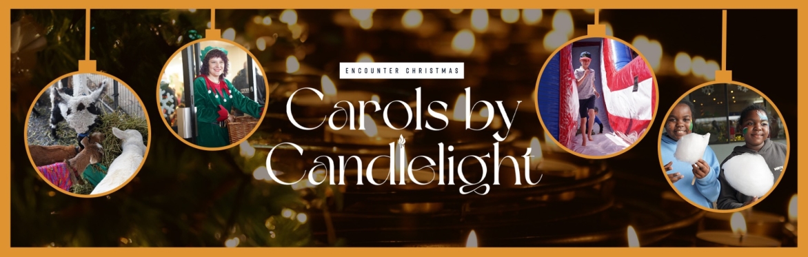 Encounter Christmas, Carols by Candlelight