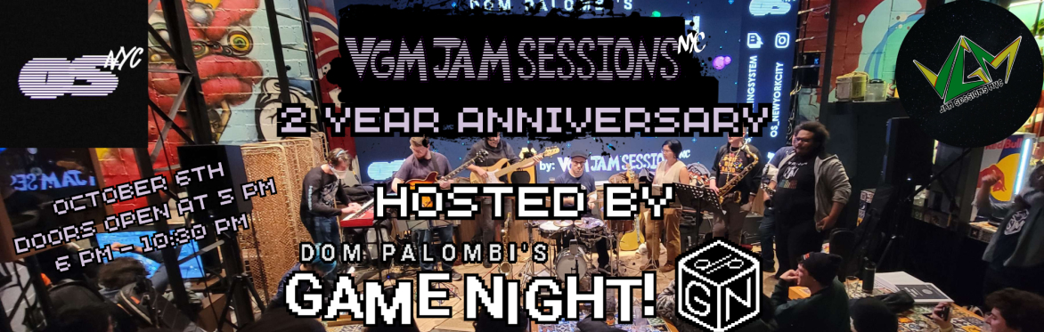 VGM Jam Sessions NYC 2 Year Anniversary Celebration: Hosted by Dom Palombi's Game Night