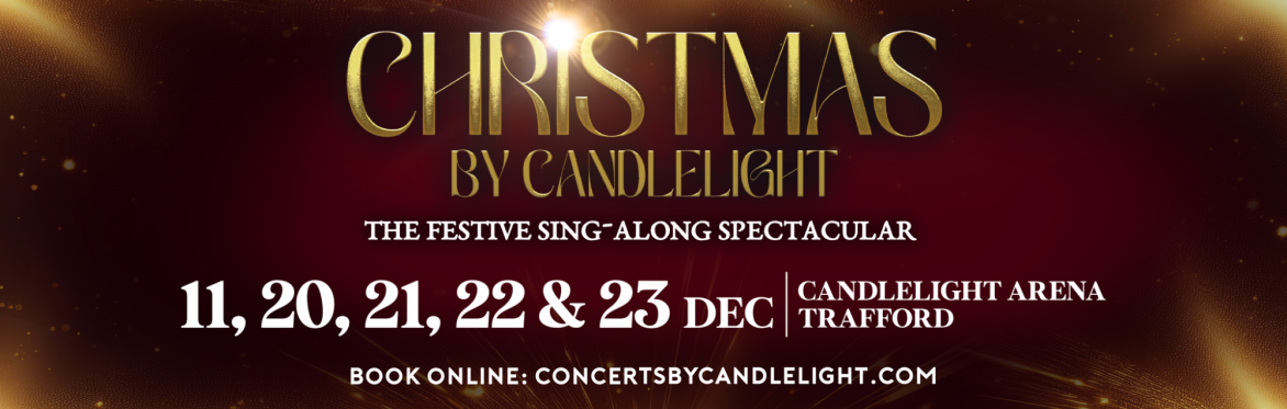 Christmas By Candlelight at The Candlelight Arena, Manchester