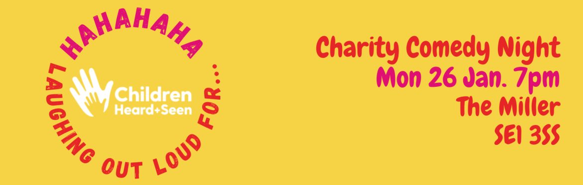 HAHAHAHA LOL for Children Heard + Seen on Mon 26 January, 7pm. At The Miller, SE1 3SS