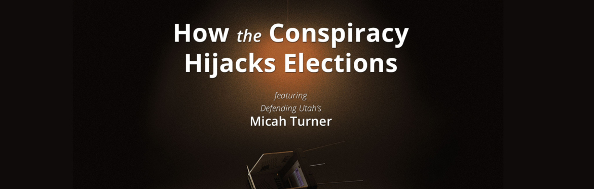How the Conspiracy Hijacks Elections