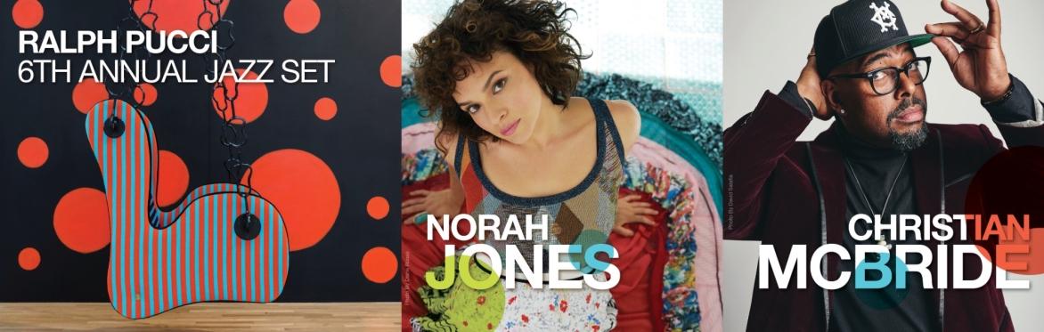 NORAH JONES + CHRISTIAN McBRIDE: RALPH PUCCI 6th Annual Jazz Set