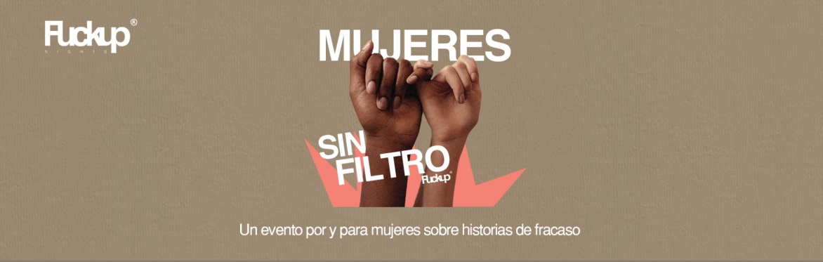 PRESENCIAL CDMX - Mujeres sin Filtro - Kick Off event