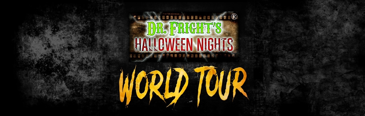 Dr. Fright's Halloween Nights Presents 'World Tour'