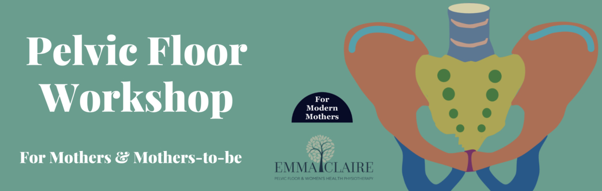 Pelvic Floor Workshop - For Mothers & Mothers-to-be