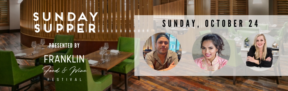 Sunday Supper presented by Franklin Food & Wine (OCTOBER 24)