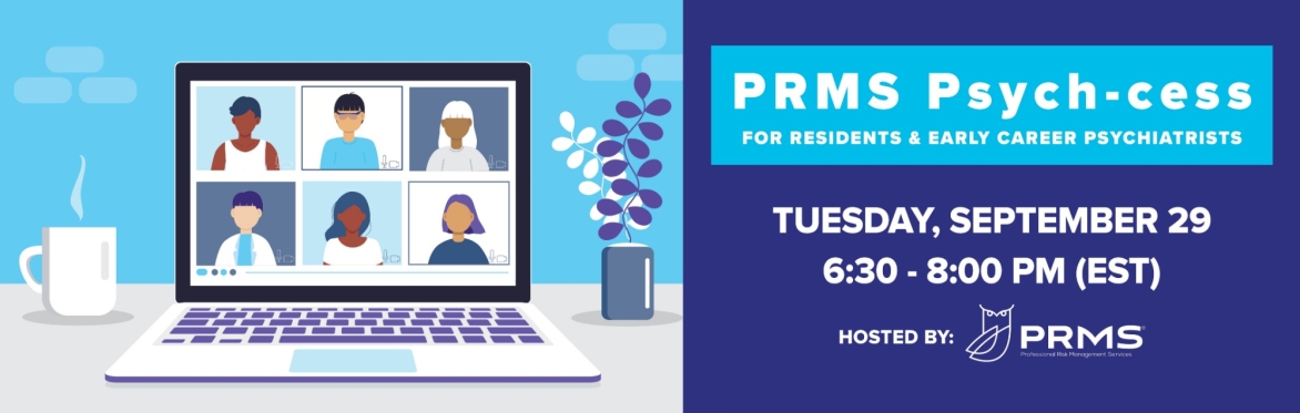 PRMS Psych-cess: A Virtual Event for Residents, Fellows & Early Career Psychiatrists