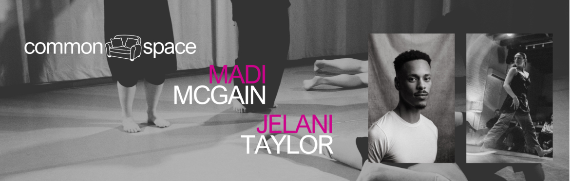 Common Space 17: Madi McGain and Jelani Taylor