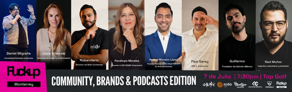 Fuckup Nights MTY – PODCASTS, COMMUNITY & BRANDS EDITIONS