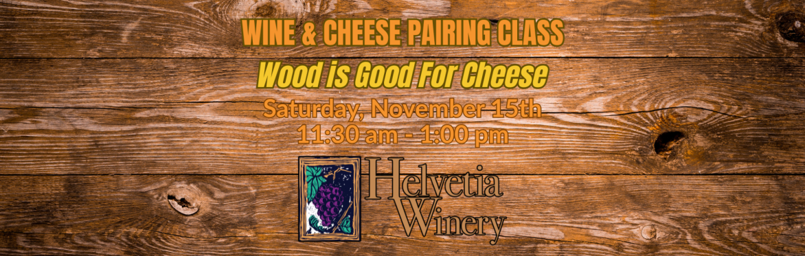 Wood is Good Cheese Pairing Class