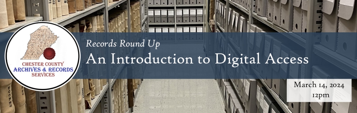 Chester County Records Round Up: Introduction to Digital Access