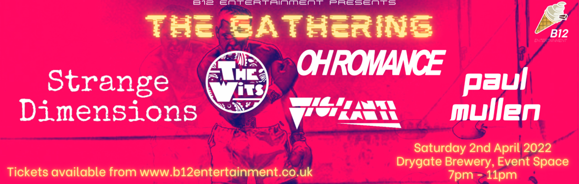 The Gathering - Strange Dimensions, Paul Mullen, Oh Romance, Vigilanti, The Wits