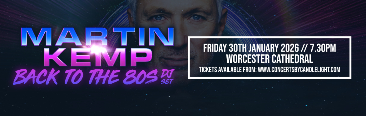 Martin Kemp - Back to the 80s at Worcester Cathedral