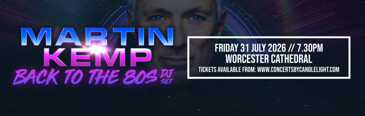 Martin Kemp - Back to the 80s at Worcester Cathedral