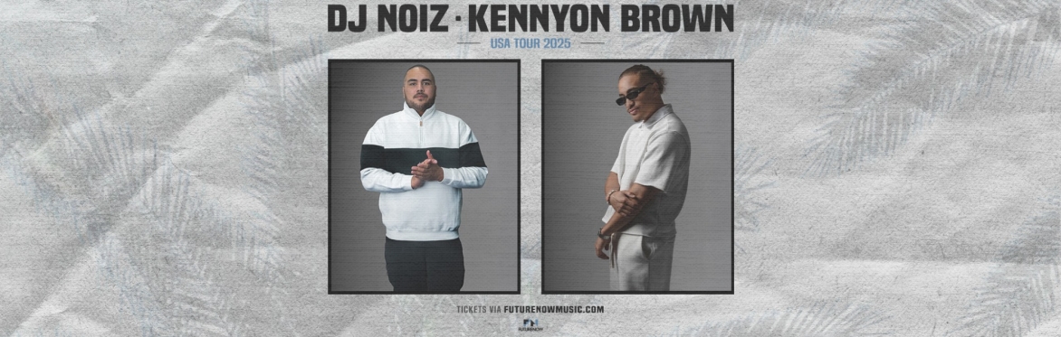 DJ NOIZ & KENNYON BROWN live in San Jose, California