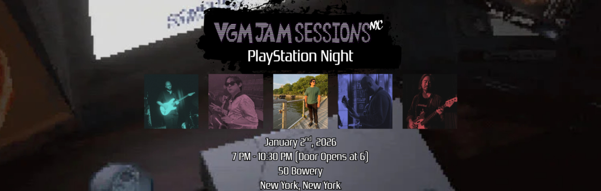 VGM Jam Sessions NYC presents; PlayStation Night ft. Chris Garriga!