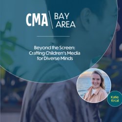 March CMA Meetup: East Bay | Beyond the Screen- Crafting Children's Media for Diverse Minds