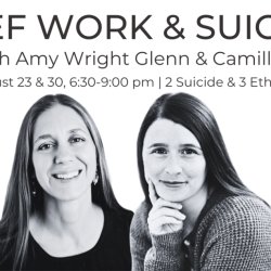 Grief Work & Suicide by Amy Wright Glenn & Camille Hawkins
