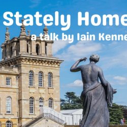 Castles, Palaces and Stately Homes - a talk by Iain Kennedy