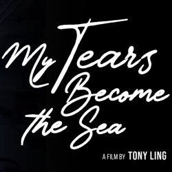 My Tears Become the Sea | Premiere Screening (Halifax)