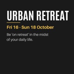 Urban Retreat: Be 'on retreat' in the midst of your daily life. ‍