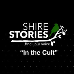 Shire Stories presents "In the Cult"
