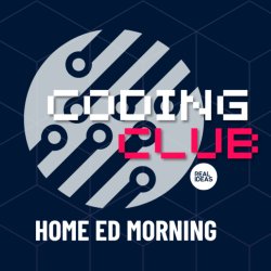 Coding Club - Morning Home Education Sessions