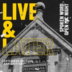 Live & Later - Open Mic Spoken Word Night