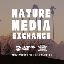 Nature Media Exchange | Presented by Jackson Wild & Hollywood Climate Summit