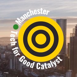Manchester Tech for Good Catalyst Launch