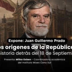 Charla: Los orígenes de la República — La historia detrás del 18 de septiembre