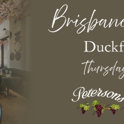 Petersons and Savannah x Duckfat Brisbane - Wine Matching Dinner