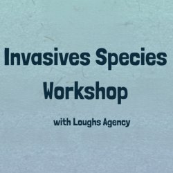 Invasive Species Workshop