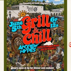 Grill & Chill featuring Andrew Hypes is taking over The Foundry at Basic City Beer Co. on Friday, June 5th, with DJ Reggie Watts and DJ Double U.