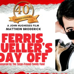 Ferris Bueller's Day Off (40th Anniversary)