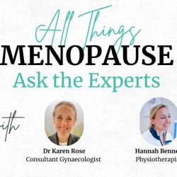 All Things Menopause - Ask The Experts