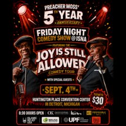 Five Years of Joy. One Unforgettable Night. Preacher Moss’ “Joy Is Still Allowed” 5th Anniversary Comedy Show @ ISNA